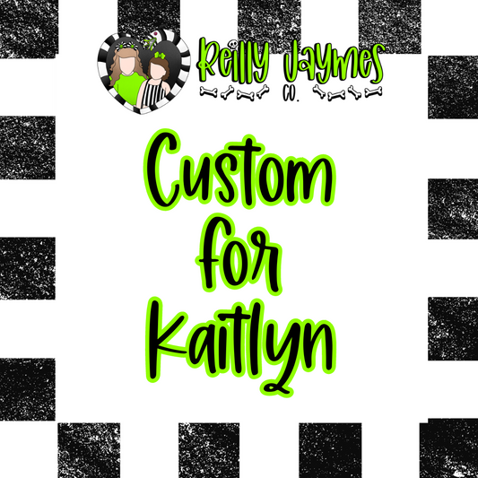 Custom for Kaitlyn