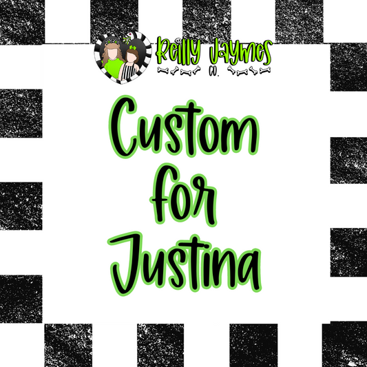 Custom for Justina