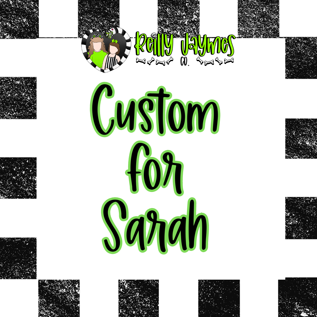 Custom For Sarah